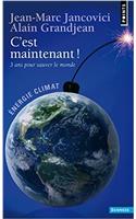 C'Est Maintenant !. 3 ANS Pour Sauver Le Monde !