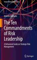The Ten Commandments of Risk Leadership