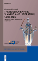 Russian Empire, Slaving and Liberation, 1480-1725