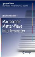 Macroscopic Matter Wave Interferometry