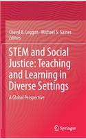 Stem and Social Justice: Teaching and Learning in Diverse Settings