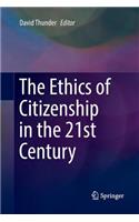 Ethics of Citizenship in the 21st Century