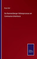 Die Rammelsberger Huttenprocesse am Communion-Unterharze