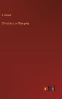 Christians, or Disciples