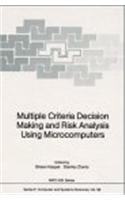 Multiple Criteria Decision Making and Risk Analysis Using Microcomputers