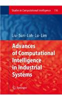 Advances of Computational Intelligence in Industrial Systems