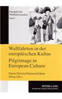 Wallfahrten in der europaeischen Kultur - Pilgrimage in European Culture