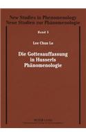 Die Gottesauffassung in Husserls Phaenomenologie