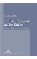 Hoffen Und Zweifeln an Der Kirche: Religioese Reflektionen Eines Nicht-Theologen