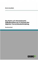 Das Recht auf informationelle Selbstbestimmung im Kontext der digitalen Terrorismusbekämpfung