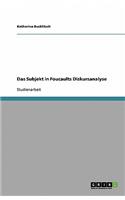 Das Subjekt in Foucaults Diskursanalyse