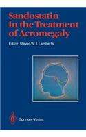 Sandostatin(r) in the Treatment of Acromegaly