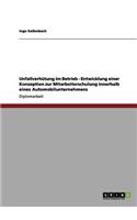 Unfallverhütung im Betrieb - Entwicklung einer Konzeption zur Mitarbeiterschulung innerhalb eines Automobilunternehmens: (German)