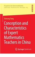 Conception and Characteristics of Expert Mathematics Teachers in China