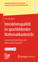Interaktionsqualität im sprachbildenden Mathematikunterricht: Instrumententwicklung und differentielle Analysen(54 Dortmunder Beiträge zur Entwicklung und Erforschung des Mathematikunterrichts)