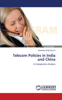 Telecom Policies in India and China