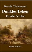 Dunkles Leben