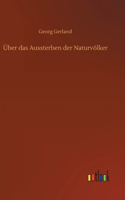 Über das Aussterben der Naturvölker