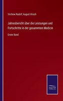 Jahresbericht über die Leistungen und Fortschritte in der gesammten Medicin