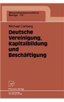 Deutsche Vereinigung, Kapitalbildung Und Beschäftigung