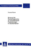 Bindung der Revisionsgerichte an vorinstanzliche Feststellungen im Strafverfahren