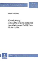 Entwicklung Eines Theoriemodells Des Sozialwissenschaftlichen Unterrichts