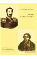 1848 gezeichnet: Der Berliner Polizeipräsident Julius von Minutoli(German)