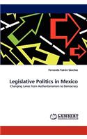 Legislative Politics in Mexico