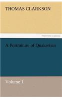 A Portraiture of Quakerism, Volume 1