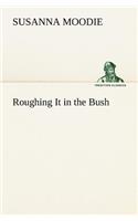 Roughing It in the Bush