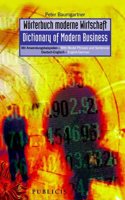 Worterbuch moderne Wirtschaft / Dictionary of Modern Business: Mit Anwendungsbeispielen/With Model Phrases and Sentences - Deutsch-Englisch/English-German