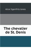 The Chevalier de St. Denis