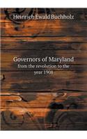 Governors of Maryland from the revolution to the year 1908