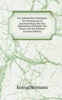 Die Asthetischen Prinzipien Des Versmaasses in Zusammenhang Mit Den Allgemeinen Prinzipien Der Kunst Und Des Schonen (German Edition)