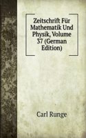Zeitschrift Fur Mathematik Und Physik, Volume 37 (German Edition)