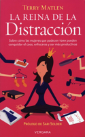 Reina de la Distracción: Sobre Como Las Mujeres Que Padecen Tdah Pueden Conquistar El Caos, Enforcarse Y Ser Más Productivas/ The Queen of Distraction