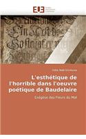 L'Esth�tique de l'Horrible Dans l'Oeuvre Po�tique de Baudelaire
