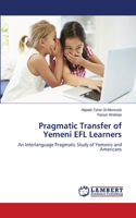 Pragmatic Transfer of Yemeni EFL Learners