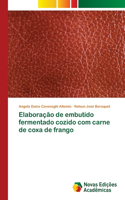 Elaboração de embutido fermentado cozido com carne de coxa de frango