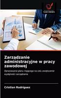 Zarzadzanie administracyjne w pracy zawodowej