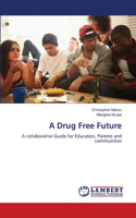 A Drug Free Future