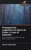 Propagazione vegetativa di alberi da frutto, il caso di Safoutier