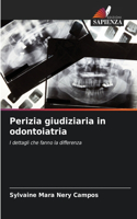 Perizia giudiziaria in odontoiatria