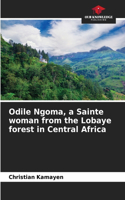 Odile Ngoma, a Sainte woman from the Lobaye forest in Central Africa