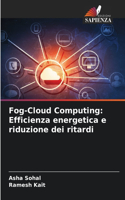 Fog-Cloud Computing