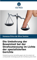 Die Umkehrung der Beweislast bei der Strafzumessung im Lichte der spezialisierten Gerichte
