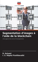 Segmentation d'images à l'aide de la blockchain