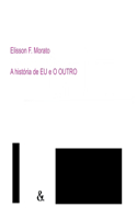 A História De Eu E O Outro