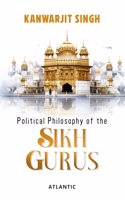 Political Philosophy Of The Sikh Gurus
