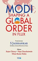 Modi: Shaping a Global Order in Flux, Foreword by Dr S Jaishankar